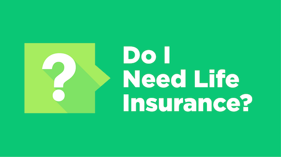 do i need life insurance?